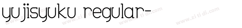 yujisyuku regular字体转换